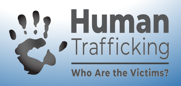 Human Trafficking: Who Are the Victims?