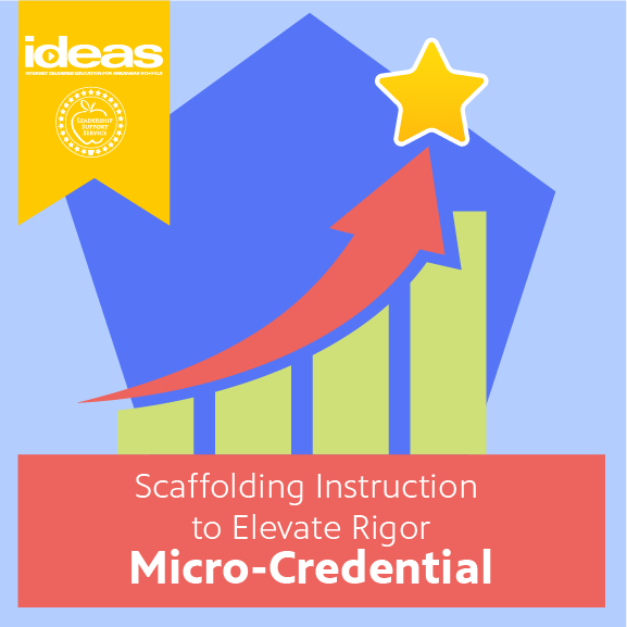 Scaffolding Instruction to Elevate Rigor Micro-Credential