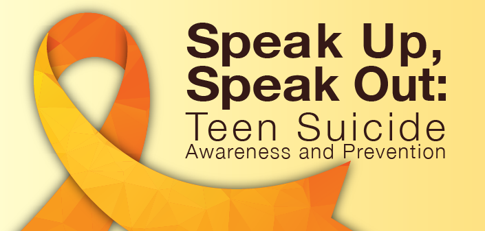 Speak Up; Speak Out: Teen Suicide Awareness and Prevention